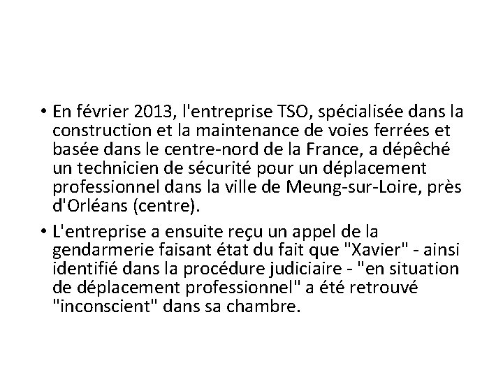  • En février 2013, l'entreprise TSO, spécialisée dans la construction et la maintenance