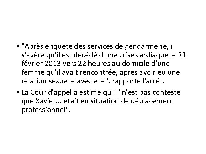  • "Après enquête des services de gendarmerie, il s'avère qu'il est décédé d'une