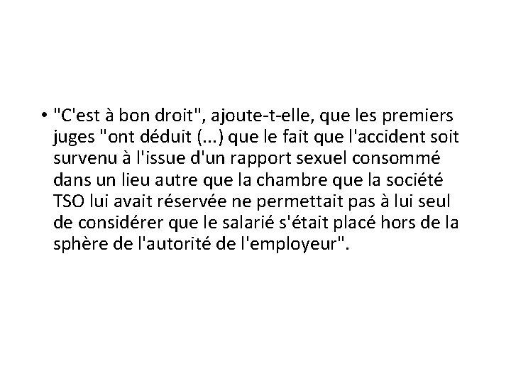  • "C'est à bon droit", ajoute‐t‐elle, que les premiers juges "ont déduit (.