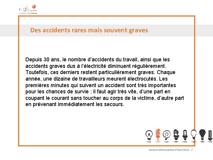 Des accidents rares mais souvent graves Depuis 30 ans, le nombre d’accidents du travail,