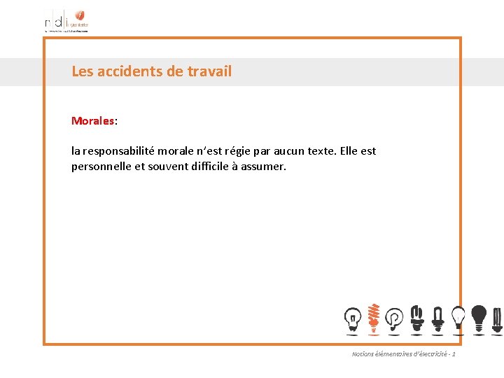 Les accidents de travail Morales: la responsabilité morale n’est régie par aucun texte. Elle