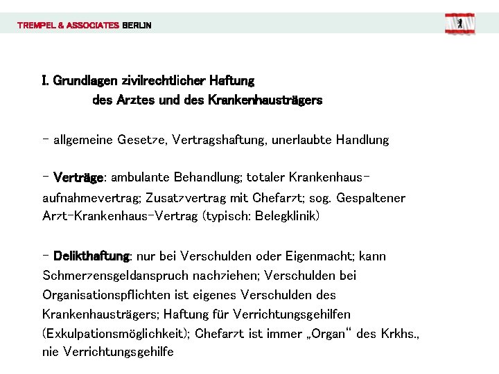 TREMPEL & ASSOCIATES BERLIN I. Grundlagen zivilrechtlicher Haftung des Arztes und des Krankenhausträgers -