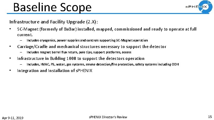 Baseline Scope Infrastructure and Facility Upgrade (2. X): • SC-Magnet (formerly of Ba. Bar)