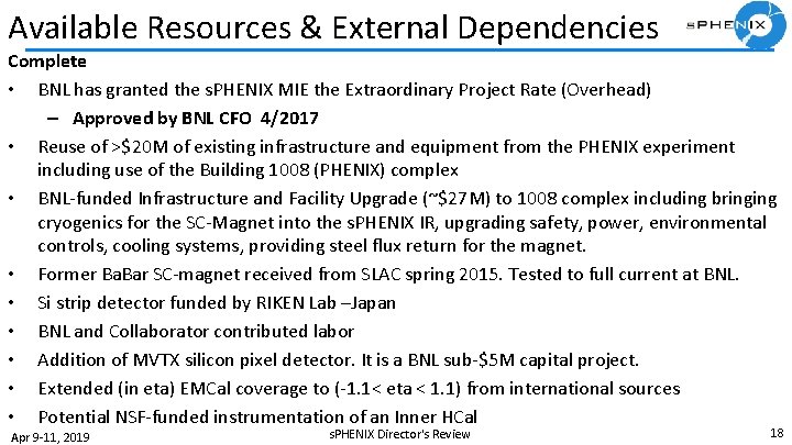 Available Resources & External Dependencies Complete • BNL has granted the s. PHENIX MIE