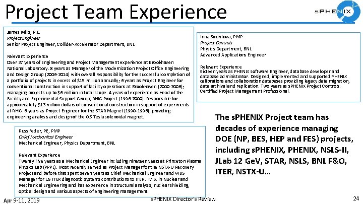 Project Team Experience James Mills, P. E. Project Engineer Senior Project Engineer, Collider-Accelerator Department,
