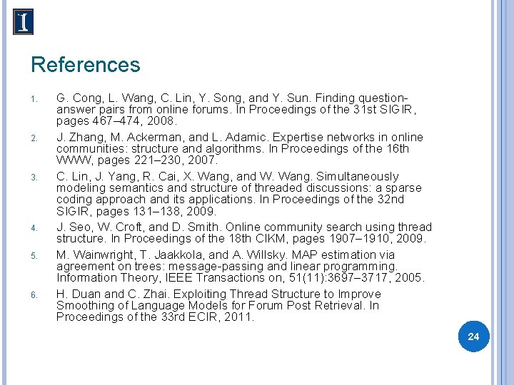References 1. 2. 3. 4. 5. 6. G. Cong, L. Wang, C. Lin, Y.
