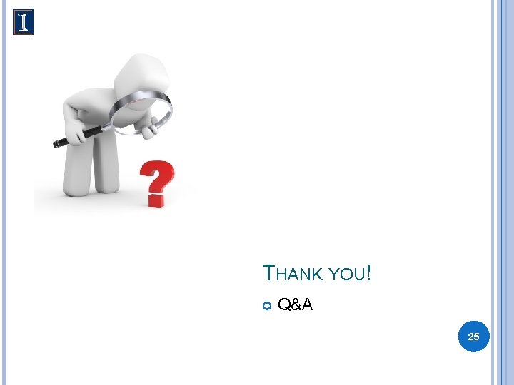 THANK YOU! Q&A 25 