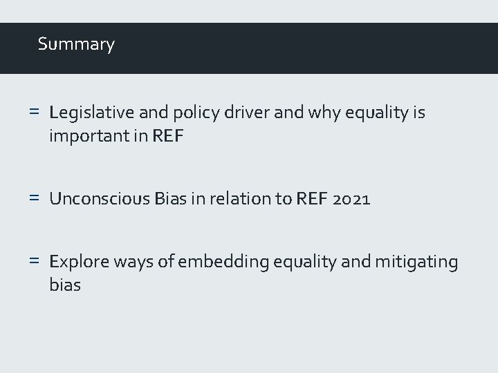 Summary = Legislative and policy driver and why equality is important in REF =