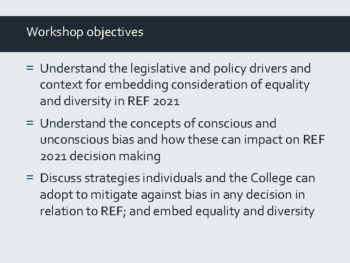 Workshop objectives = Understand the legislative and policy drivers and context for embedding consideration