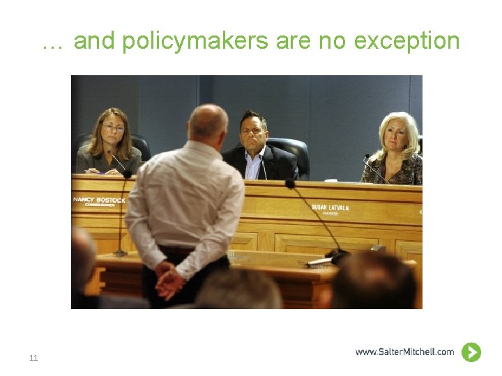 … and policymakers are no exception 11 