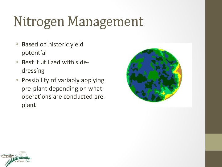 Nitrogen Management • Based on historic yield potential • Best if utilized with sidedressing