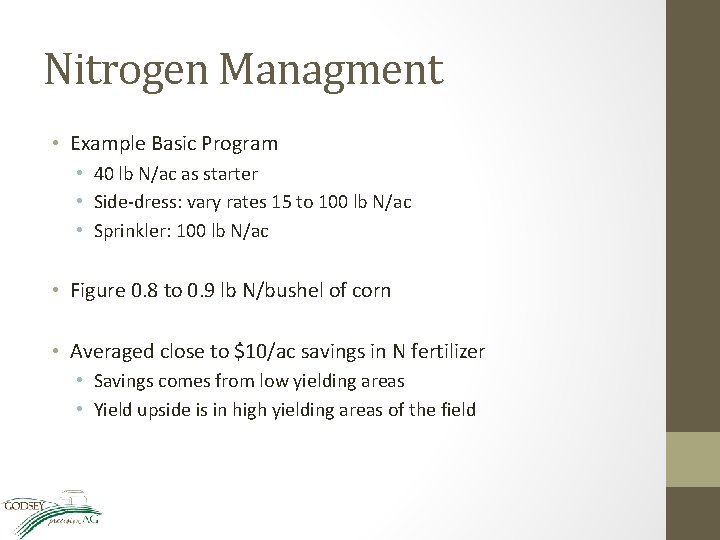 Nitrogen Managment • Example Basic Program • 40 lb N/ac as starter • Side-dress: