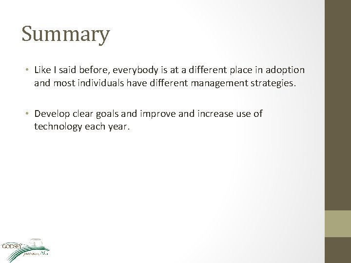 Summary • Like I said before, everybody is at a different place in adoption