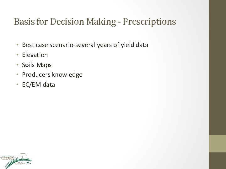 Basis for Decision Making - Prescriptions • • • Best case scenario-several years of