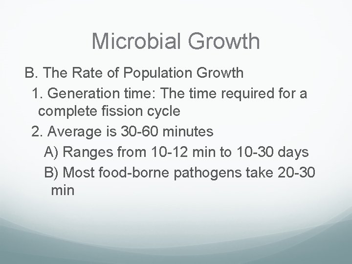 Microbial Growth B. The Rate of Population Growth 1. Generation time: The time required