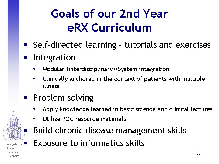 Goals of our 2 nd Year e. RX Curriculum § Self-directed learning – tutorials