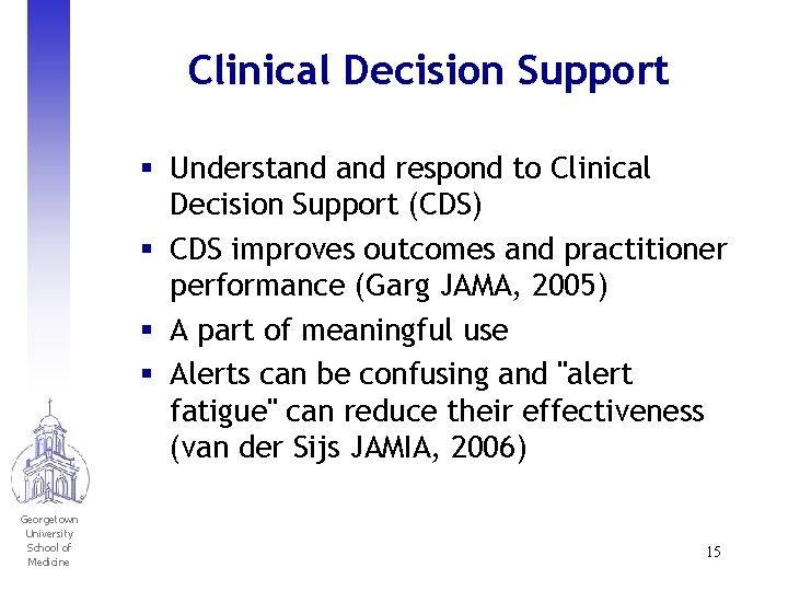 Clinical Decision Support § Understand respond to Clinical Decision Support (CDS) § CDS improves