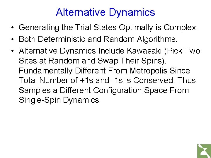 Alternative Dynamics • Generating the Trial States Optimally is Complex. • Both Deterministic and Alternative Dynamics • Generating the Trial States Optimally is Complex. • Both Deterministic and