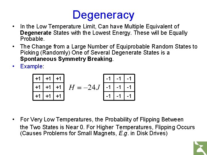 Degeneracy • In the Low Temperature Limit, Can have Multiple Equivalent of Degenerate States Degeneracy • In the Low Temperature Limit, Can have Multiple Equivalent of Degenerate States