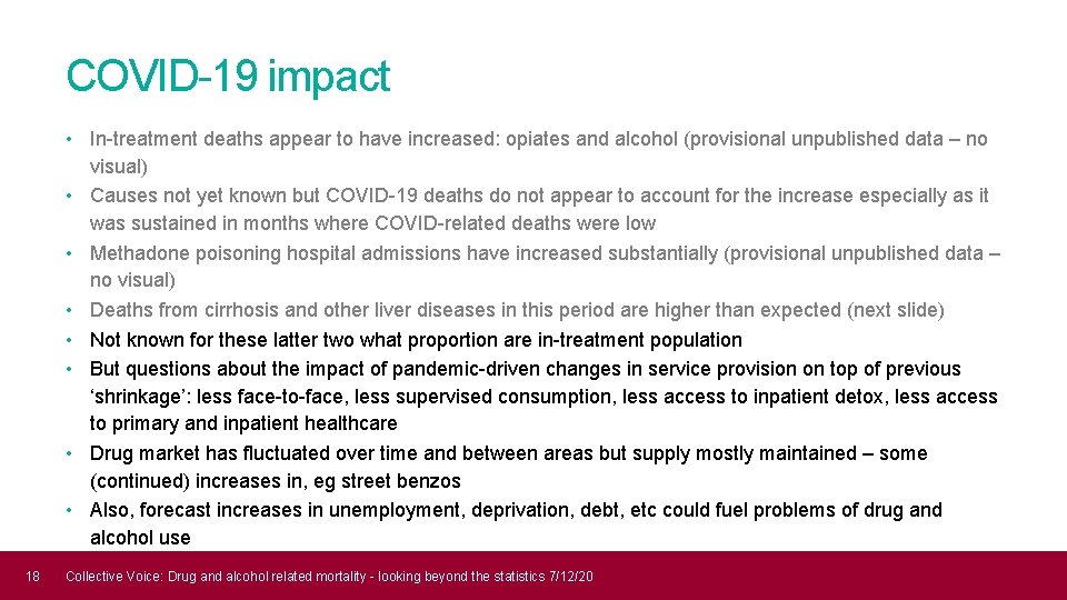 COVID-19 impact • In-treatment deaths appear to have increased: opiates and alcohol (provisional unpublished