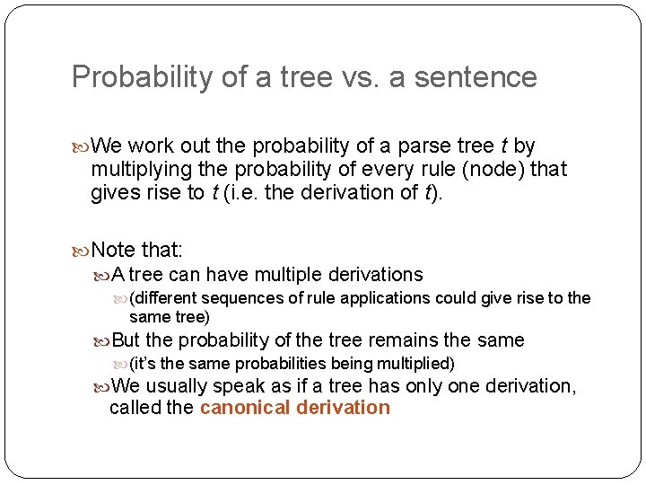 Probability of a tree vs. a sentence We work out the probability of a Probability of a tree vs. a sentence We work out the probability of a