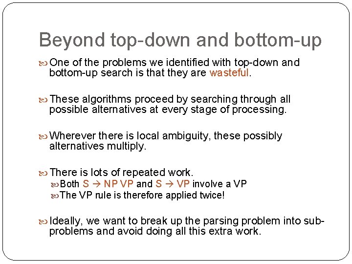 Beyond top-down and bottom-up One of the problems we identified with top-down and bottom-up Beyond top-down and bottom-up One of the problems we identified with top-down and bottom-up