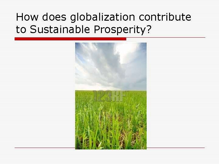 How does globalization contribute to Sustainable Prosperity? 