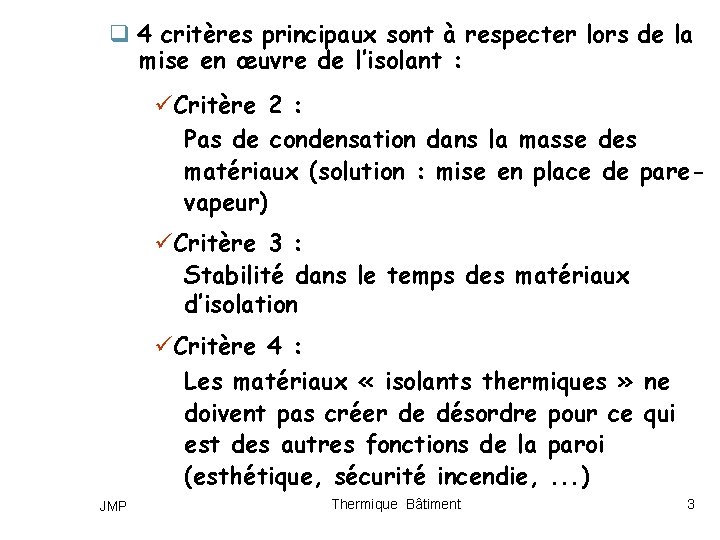 q 4 critères principaux sont à respecter lors de la mise en œuvre de