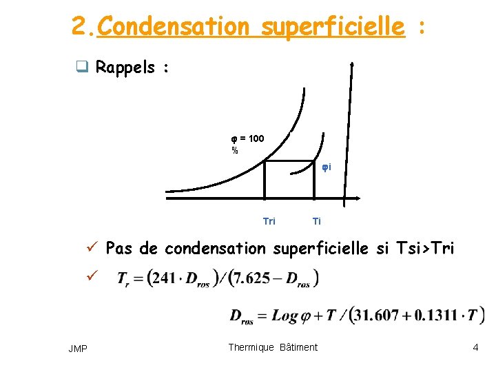 2. Condensation superficielle : q Rappels : = 100 % i Tri Ti ü