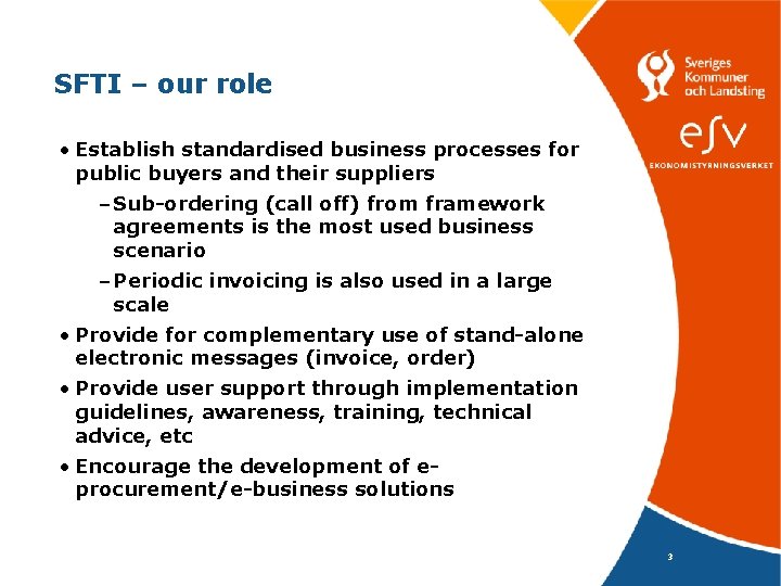 SFTI – our role • Establish standardised business processes for public buyers and their