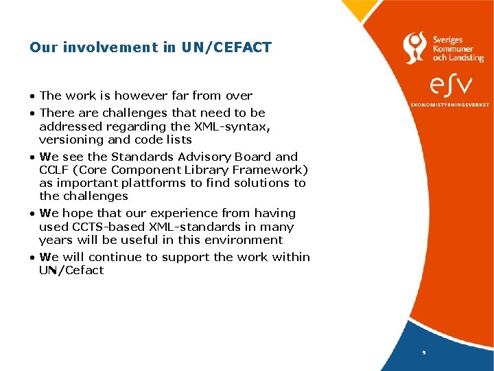Our involvement in UN/CEFACT • The work is however far from over • There