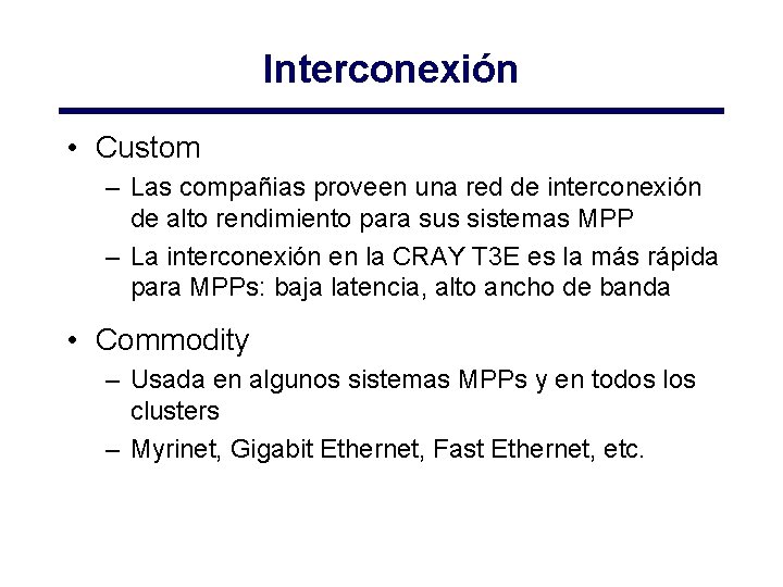 Interconexión • Custom – Las compañias proveen una red de interconexión de alto rendimiento