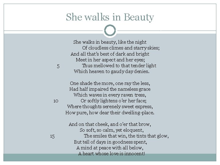 She walks in Beauty 5 10 15 She walks in beauty, like the night She walks in Beauty 5 10 15 She walks in beauty, like the night