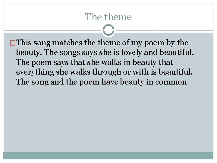 The theme �This song matches theme of my poem by the beauty. The songs
