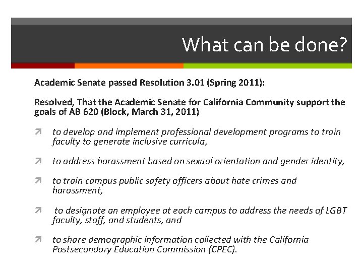 What can be done? Academic Senate passed Resolution 3. 01 (Spring 2011): Resolved, That