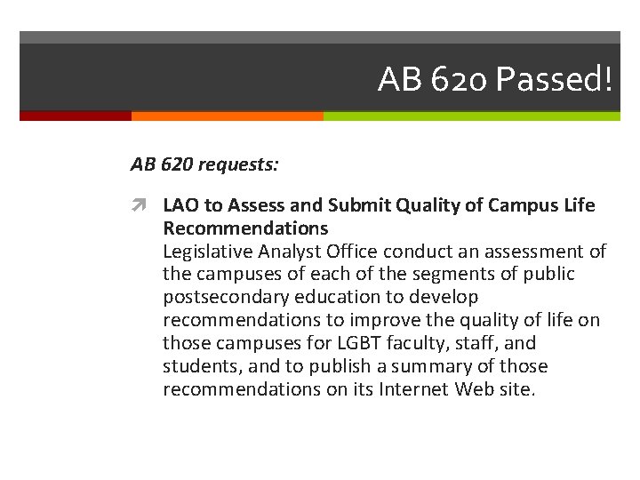 AB 620 Passed! AB 620 requests: LAO to Assess and Submit Quality of Campus