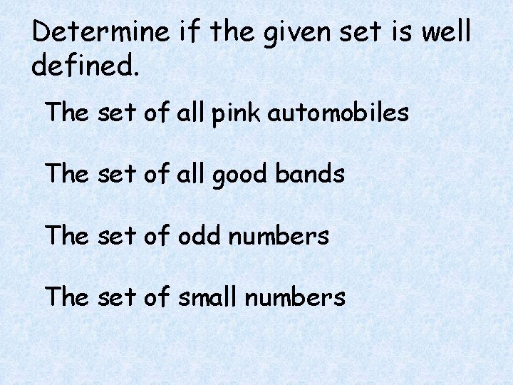 Determine if the given set is well defined. The set of all pink automobiles