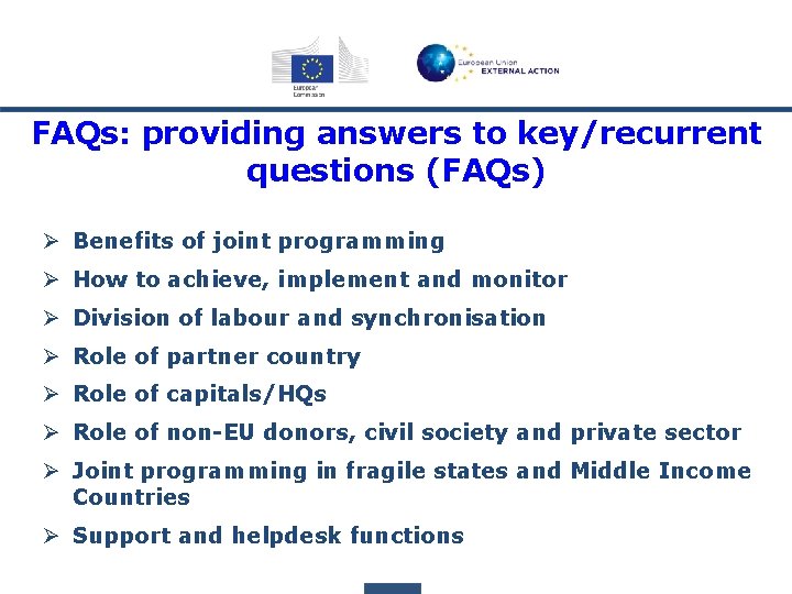 FAQs: providing answers to key/recurrent questions (FAQs) Ø Benefits of joint programming Ø How