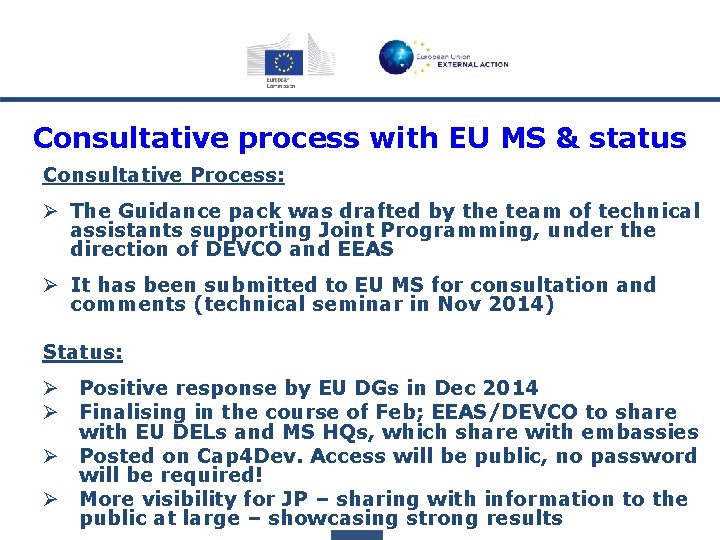 Consultative process with EU MS & status Consultative Process: Ø The Guidance pack was