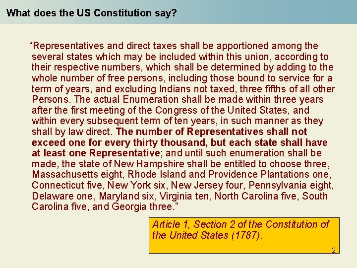 What does the US Constitution say? “Representatives and direct taxes shall be apportioned among