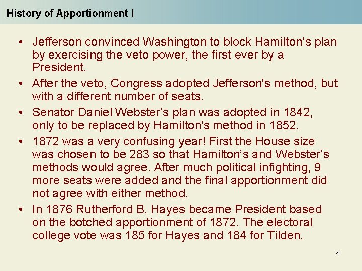 History of Apportionment I • Jefferson convinced Washington to block Hamilton’s plan by exercising