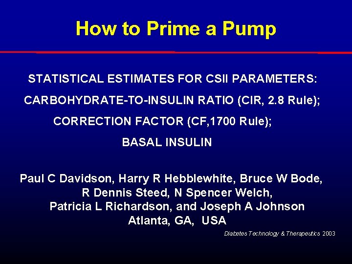 How to Prime a Pump STATISTICAL ESTIMATES FOR CSII PARAMETERS: CARBOHYDRATE-TO-INSULIN RATIO (CIR, 2.