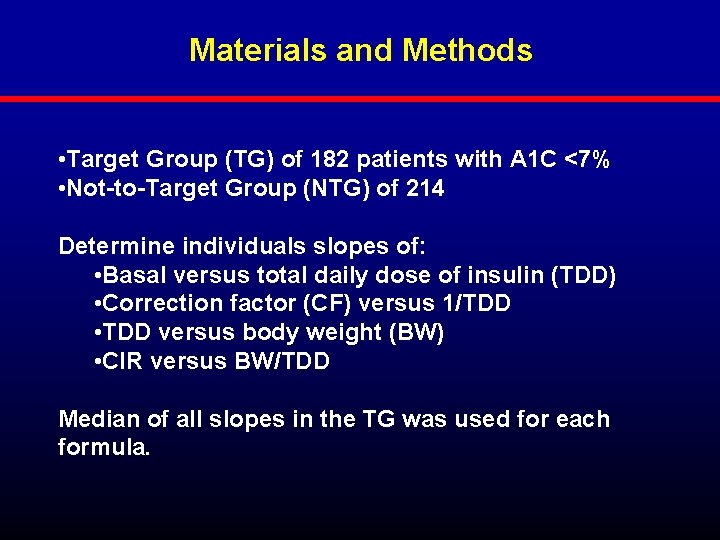 Materials and Methods • Target Group (TG) of 182 patients with A 1 C