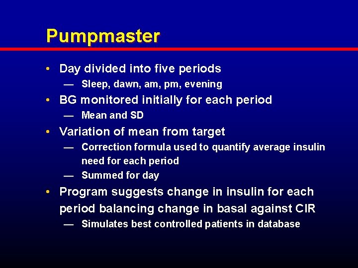 Pumpmaster • Day divided into five periods — Sleep, dawn, am, pm, evening •