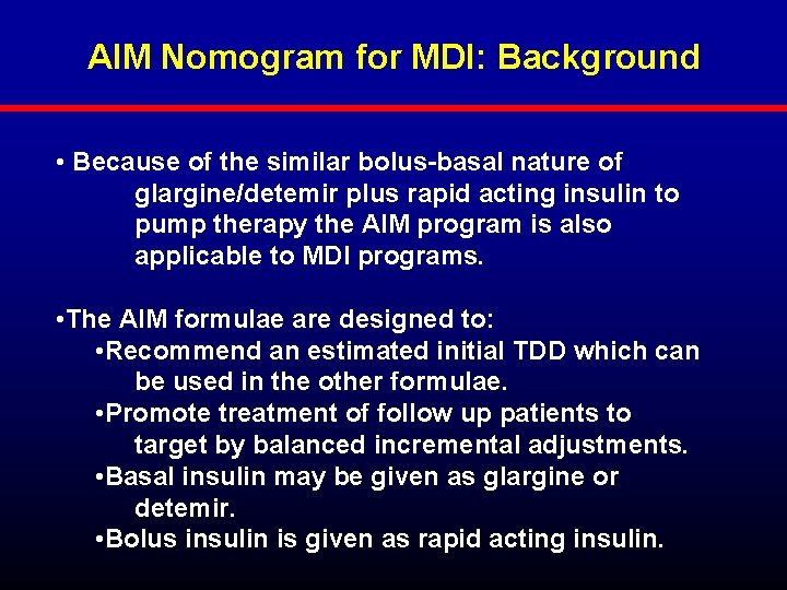 AIM Nomogram for MDI: Background • Because of the similar bolus-basal nature of glargine/detemir