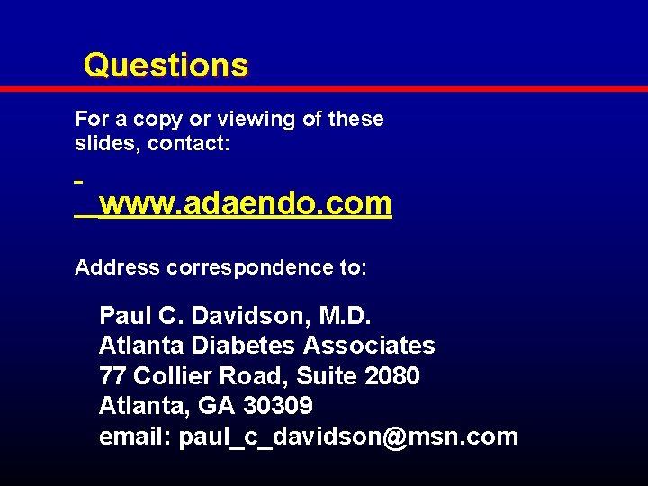 Questions For a copy or viewing of these slides, contact: www. adaendo. com Address