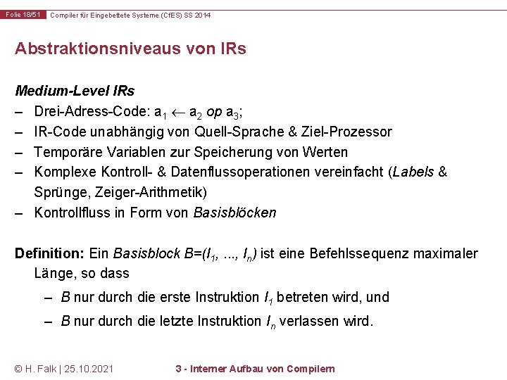 Folie 18/51 Compiler für Eingebettete Systeme (Cf. ES) SS 2014 Abstraktionsniveaus von IRs Medium-Level