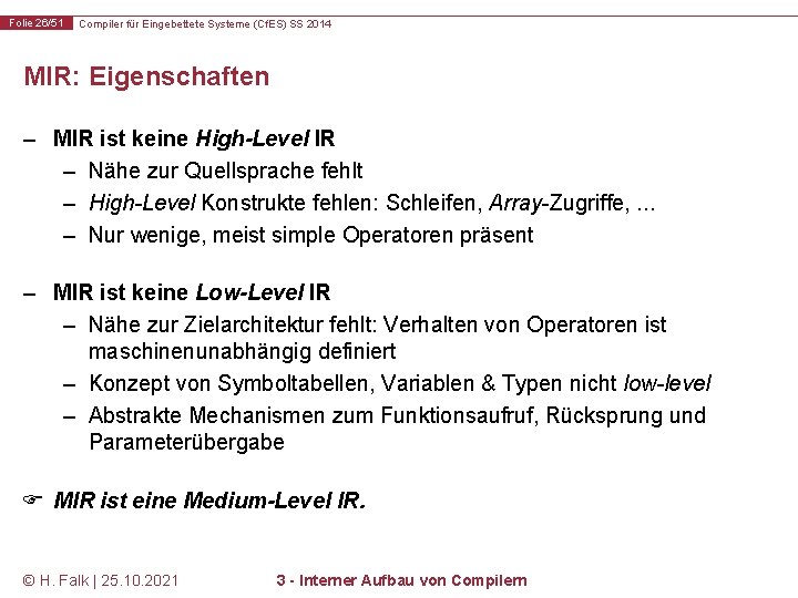 Folie 26/51 Compiler für Eingebettete Systeme (Cf. ES) SS 2014 MIR: Eigenschaften – MIR