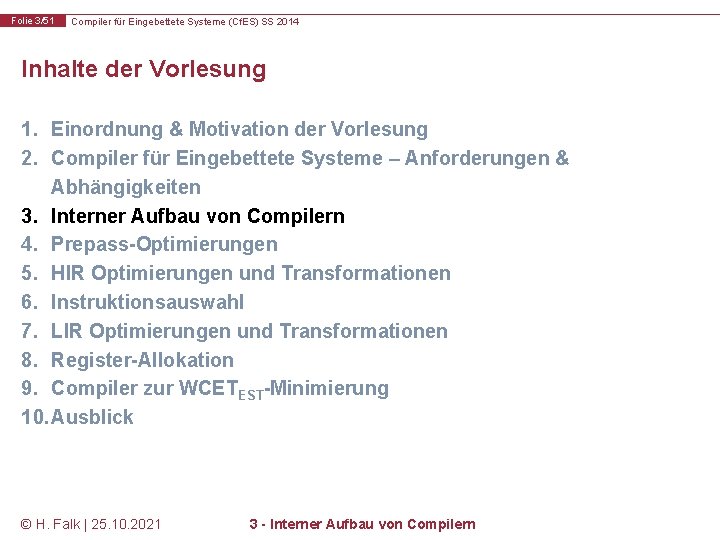 Folie 3/51 Compiler für Eingebettete Systeme (Cf. ES) SS 2014 Inhalte der Vorlesung 1.