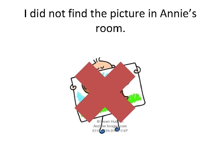 I did not find the picture in Annie’s room. 